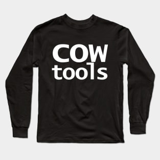 Cow Tools Typography White Text Long Sleeve T-Shirt